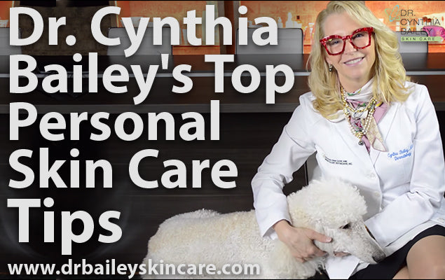 Dr. Cynthia Bailey's Top Personal Skin Care Tips