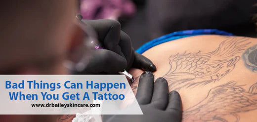 bad things can happen when you get a tattoo