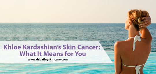 Khloe kardashian skin cancer