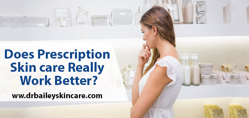 does prescription skin care really work better