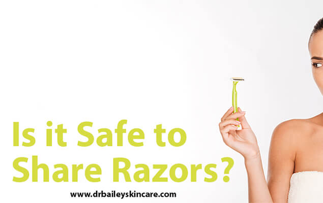 is it safe to share razors