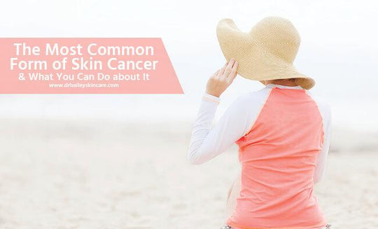 the most common form of skin cancer